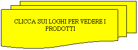 Documento multiplo: CLICCA SUI LOGHI PER VEDERE I PRODOTTI
